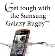 Get tough with the Samsung Galaxy Rugby!